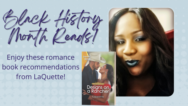 Black History Month Reads headline with picture of author Laquette and her latest book. Text reads, Ejoy these romance book recommendations from LaQuette!