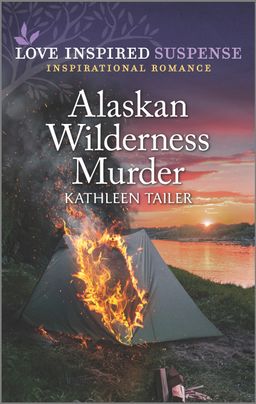 Cover image of tent on fire in the Alaskan wilderness. Sunset in the background. 
