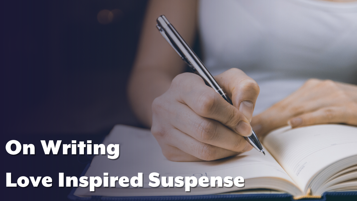 On Writing Love Inspired Suspense - Write for Harlequin