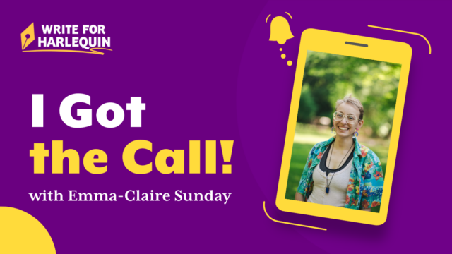 a purple banner with the Write for Harlequin logo in the top left. The words I Got the Call! with Emma-Claire Sunday appear on the left of the image. On the right, there is an illustration of a yellow smartphone and on the screen is the photo of author Emma-Claire Sunday