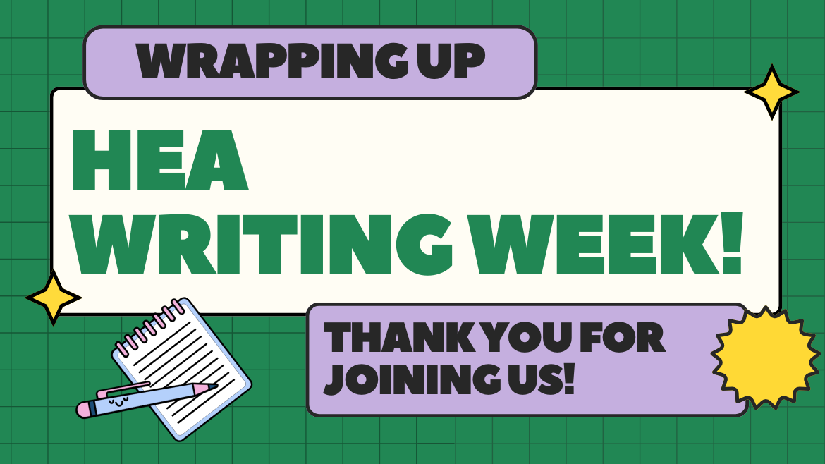 A green and purple graphic reads 'Wrapping Up HEA Writing Week: Thank you for joining us!