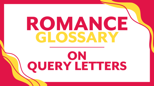 Red and yellow text on white background reads Romance Glossary On Query Letters
