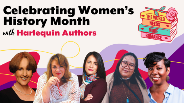 5 author photos sit along the bottom with the title, Celebrating Women's History Month with Harlequin Authors above it.
