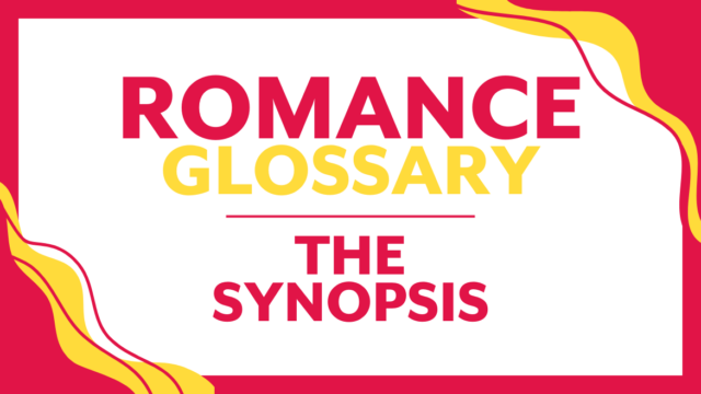 A pink and yellow graphic which reads Romance Glossary: The Synopsis
