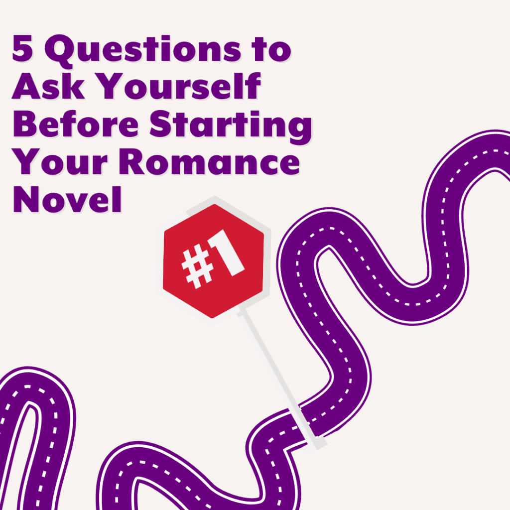 A cream graphic with a dark purple winding road illustration from left to right.  The top left corner reads 5 Questions to Ask Yourself before Starting Your Romance Novel