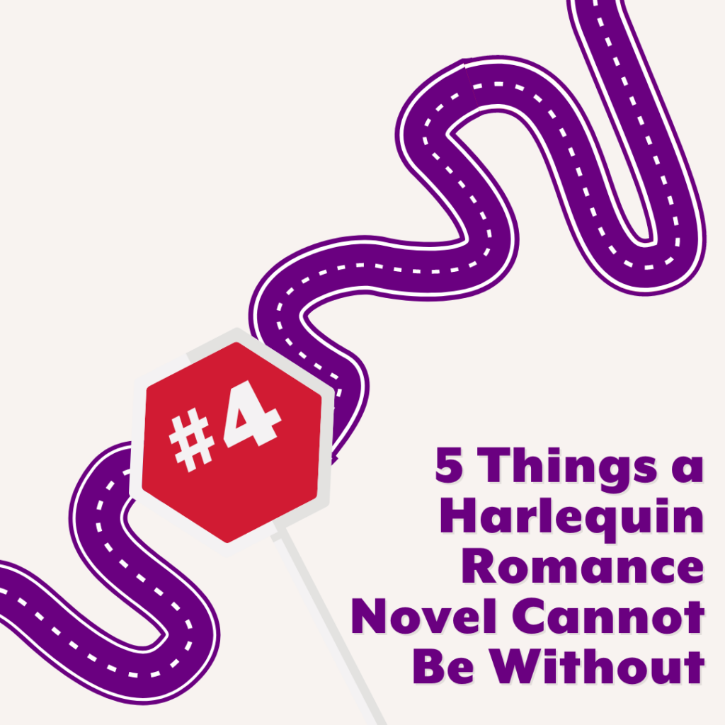 A cream graphic with a dark purple winding road from top to bottom.  The bottom right corner reads 5 Things a Harlequin Romance Novel Cannot be Without