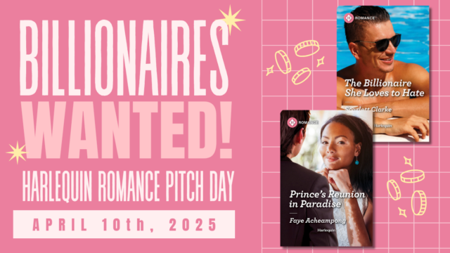 A pink graphic reads Billionaires Wanted! Harlequin Romance Pitch Day: April 10th 2025