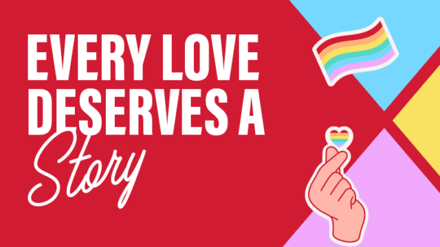 Every Love Deserves a Story. tagline on a colorful background with a Pride flag and heart