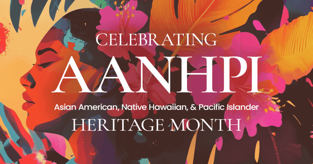 A colorful banner with tropical hues and plants that reads Celebrating Asian American, Native Hawaiian and Pacific Islander Heritage Month.