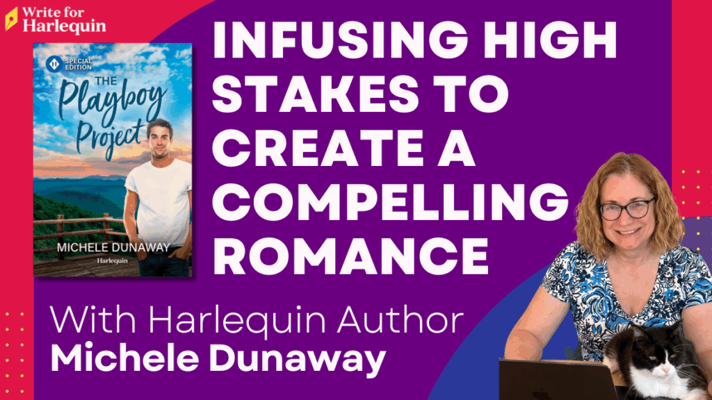 Infusing High Stakes to Create a Compelling Romance with Harlequin Author Michele Dunaway
