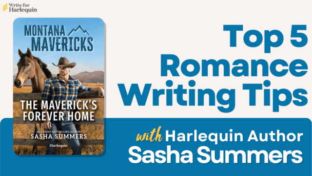 A blue graphic reads Top 5 Romance Writing Tips with Harlequin Author Sasha Summers. The graphic features a cover image for The Maverick's Forever Home