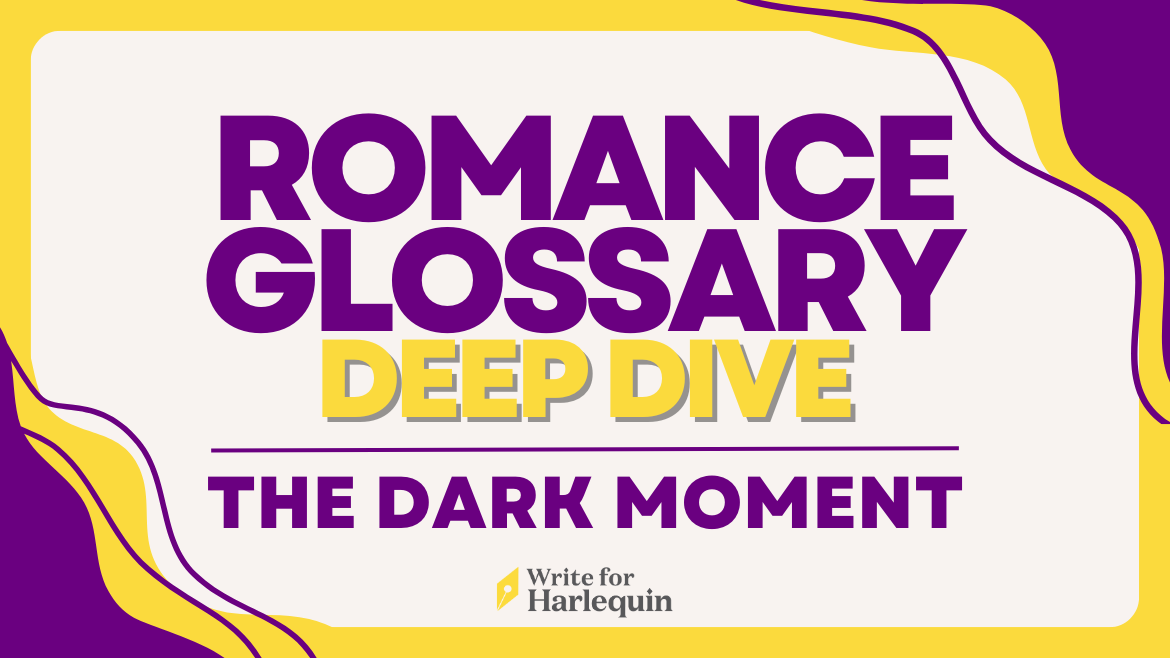 Romance Glossary Deep Dive: The Dark Moment
