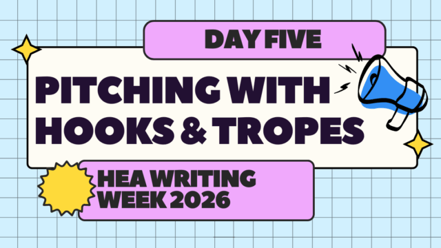 HEA Day Five: Pitching with Hooks & Tropes