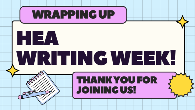 Wrapping Up HEA Writing Week 2026: Thank you for joining us!