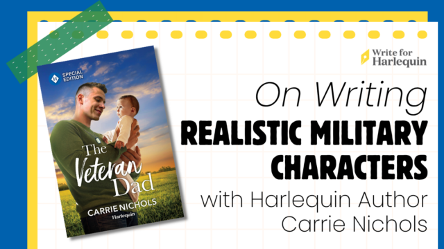 A blue graphic reads On Writing Realistic Military Characters with Harlequin Author Carrie Nichols