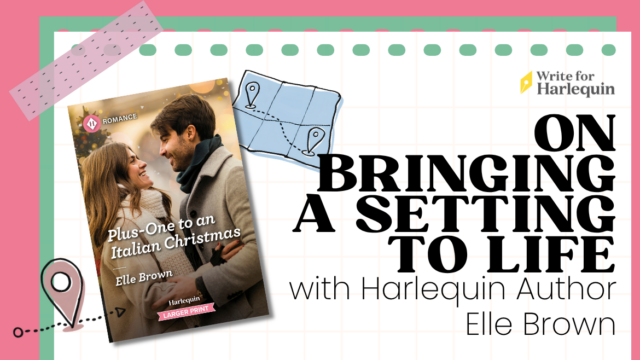 On Bringing a setting to life with Harlequin author Elle Brown